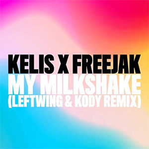 Álbum My Milkshake (Leftwing : Kody Remix) de Kelis