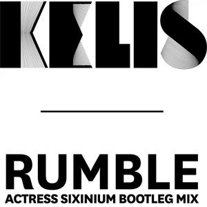 Álbum Rumble (Actress Sixinium Bootleg Mix) de Kelis