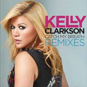 Álbum Catch My Breath (Remixes) de Kelly Clarkson