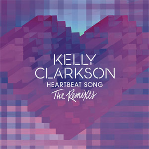 Álbum Heartbeat Song (The Remixes) de Kelly Clarkson