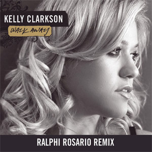 Álbum Walk Away (Ralphi Rosario Remix) de Kelly Clarkson
