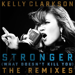 Álbum What Doesn't Kill You (Stronger) (The Remixes) de Kelly Clarkson