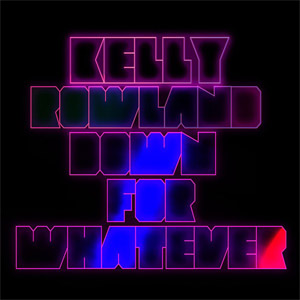 Álbum Down For Whatever (Remixes) de Kelly Rowland