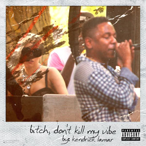 Álbum Bitch, Don't Kill My Vibe de Kendrick Lamar