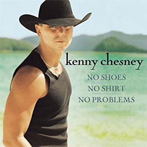Álbum No Shoes, No Shirt, No Problems de Kenny Chesney