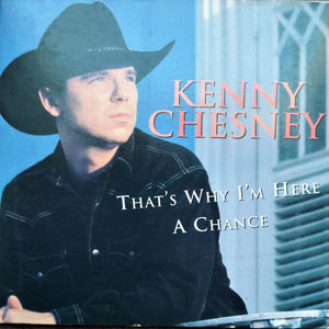 Álbum That's Why I'm Here / A Chance de Kenny Chesney