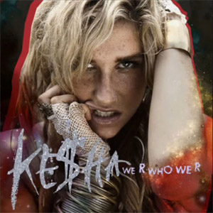 Álbum We R Who We R de Kesha
