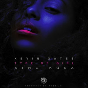 Álbum Type of Girl de Kevin Gates