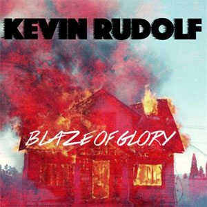 Álbum Blaze of Glory de Kevin Rudolf