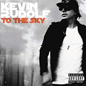 Álbum To the Sky de Kevin Rudolf