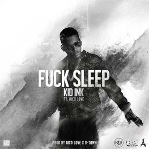 Álbum Fuck Sleep de Kid Ink