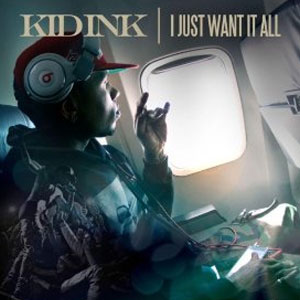 Álbum I Just Want It All de Kid Ink
