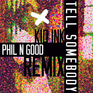 Álbum Tell Somebody (Phil N Good Remix) de Kid Ink