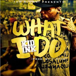 Álbum What I Do de Kid Ink