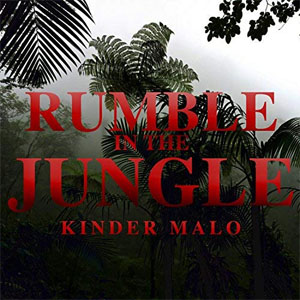 Álbum Rumble In The Jungle de Kinder Malo