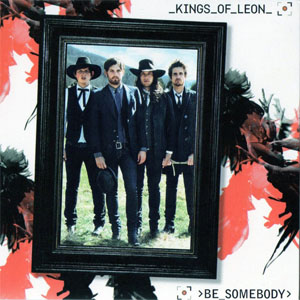 Álbum Be Somebody de Kings of Leon
