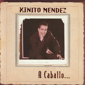 Álbum A Caballo...  de Kinito Méndez