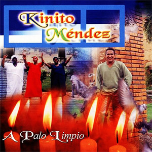 Álbum A Palo Limpio de Kinito Méndez