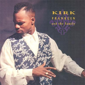Álbum Kirk Franklin and the Family de Kirk Franklin