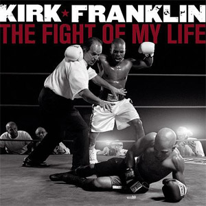 Álbum The Fight of My Life de Kirk Franklin