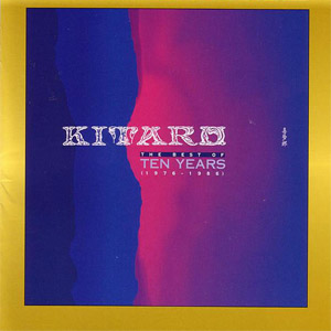 Álbum Kitaro: The Best of Ten Years (1976-1986) de Kitaro