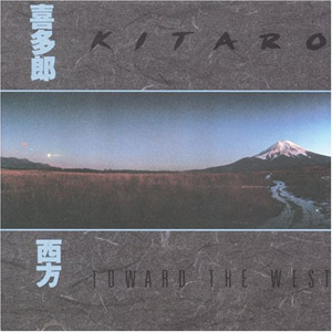 Álbum Toward The West de Kitaro