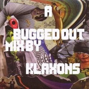 Álbum A Bugged Out Mix de Klaxons