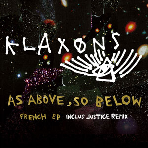Álbum As Above, So Below - French EP de Klaxons
