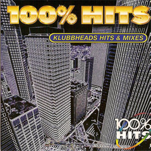 Álbum 100% Hits - 100% Klubbheads Hits & Mixes de Klubbheads