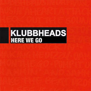 Álbum Here We Go de Klubbheads