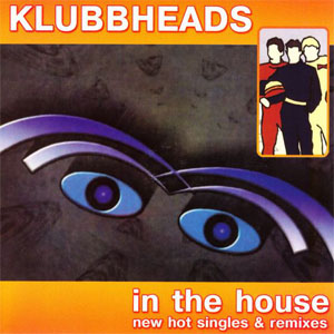 Álbum In The House (New Hot Singles & Remixes) de Klubbheads