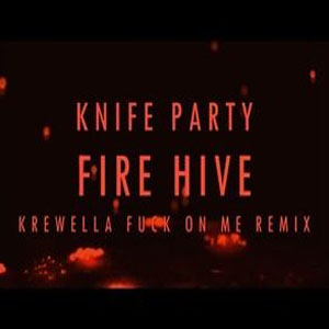 Álbum Fire Hive (Krewella Remix) de Knife Party