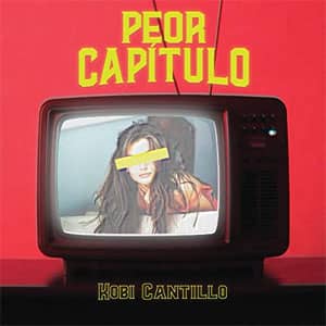 Álbum Peor Capítulo de Kobi Cantillo