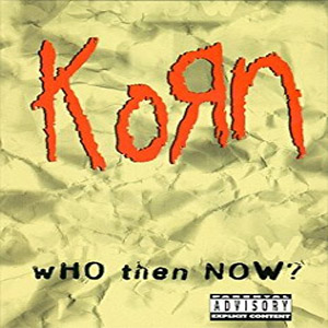 Álbum Who Then Now? de Korn