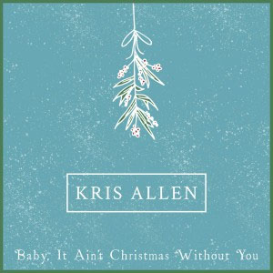 Álbum Baby, It Ain’t Christmas Without You de Kris Allen