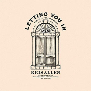Álbum Letting You In: Acoustic Performances de Kris Allen
