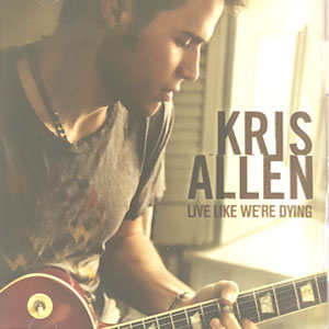 Álbum Live Like We’re Dying de Kris Allen