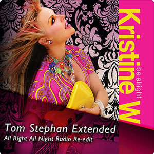 Álbum Be Alright (Tom Stephan All Right All Night) de Kristine W