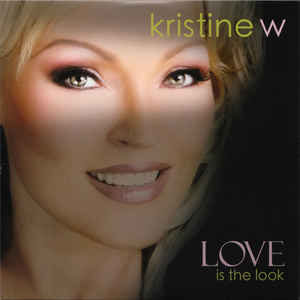 Álbum Love Is the Look de Kristine W