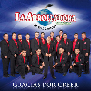 Álbum Gracias Por Creer de La Arrolladora Banda el Limón