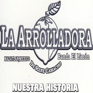 Álbum La Historia De La Arrolladodora de La Arrolladora Banda el Limón
