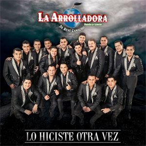 Álbum Lo Hiciste Otra Vez de La Arrolladora Banda el Limón