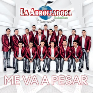 Álbum Me Va A Pesar de La Arrolladora Banda el Limón