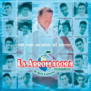 Álbum Se Me Acabó El Amor de La Arrolladora Banda el Limón