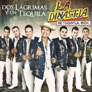 Álbum Dos Lágrimas Y Un Tequila de La Dinastía de Tuzantla