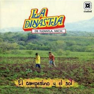 Álbum El Campesino y El Sol de La Dinastía de Tuzantla