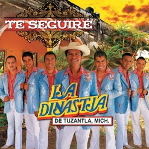 Álbum Te Seguiré de La Dinastía de Tuzantla