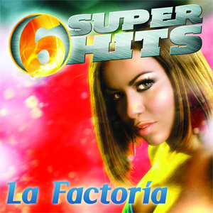 Álbum 6 Superhits: La Factoría (Ep) de La Factoría