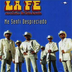 Álbum Me Sentí Despreciado de La Fe Norteña