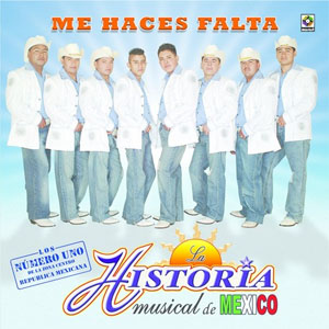 Álbum Me Haces Falta de La Historia Musical De México